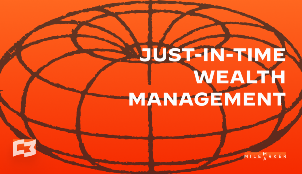 Just In Time Wealth Management